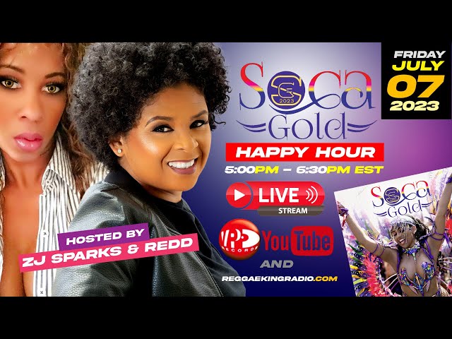 Soca Gold Happy Hour | Hosted by ZJ Sparks & Redd