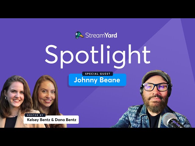 StreamYard Spotlight with Johnny Beane