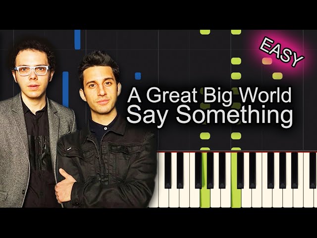 Say Something Piano - How to Play A Great Big World Say Something Piano Tutorial! (Lyrics Included)