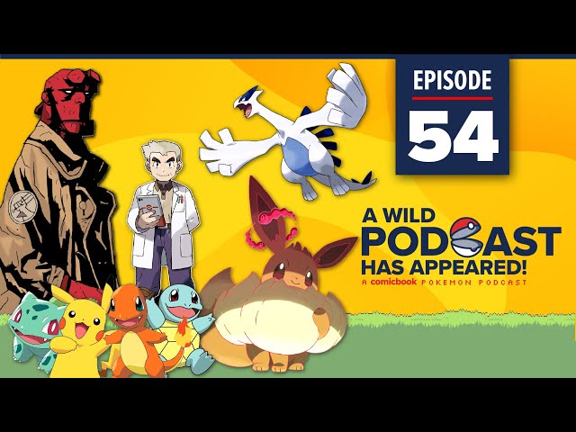 Hellboy is a Fire-type Pokemon - A Wild Podcast Has Appeared Episode 54