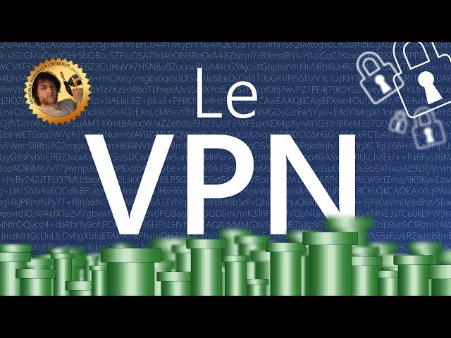 Le VPN, la protection ultime ? - Monsieur Bidouille