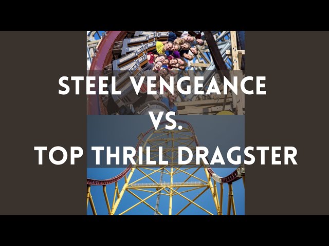 Steel Vengeance vs.  Top Thrill Dragster