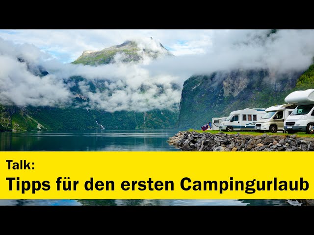 Talk: Tipps für Camping-Neulinge | ÖAMTC