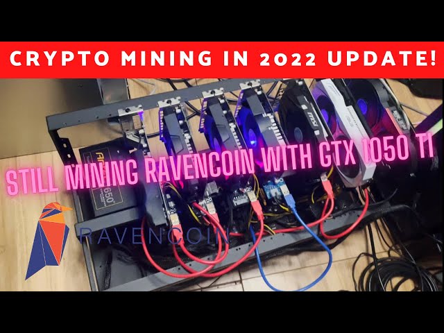Crypto Mining 2022 MINING RAVENCOIN RVN WTIH GTX 1050 TI ξ ₿ 香港加密貨幣挖礦