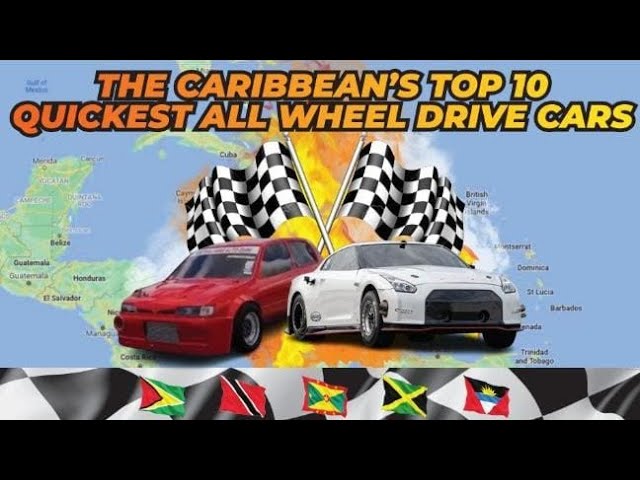 THE CARIBBEANS TOP 10 FASTEST AWD DRAG CARS.