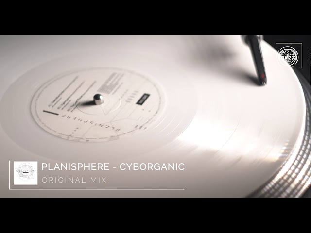 Planisphere - Cyborganic (Original Mix)
