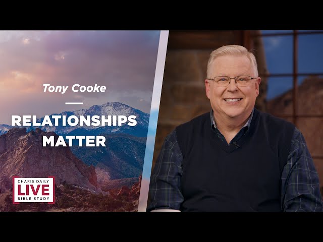 Relationships Matter - Andrew Wommack & Tony Cooke - CDLBS for March 12, 2024