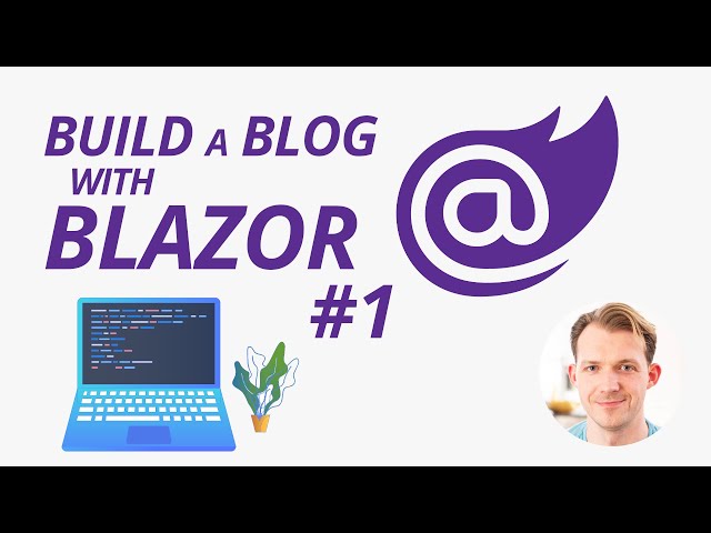 First Steps with Blazor WebAssembly & Razor Components | Blazor Blog Series #1