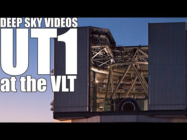 Inside UT1 at the Very Large Telescope - Deep Sky Videos