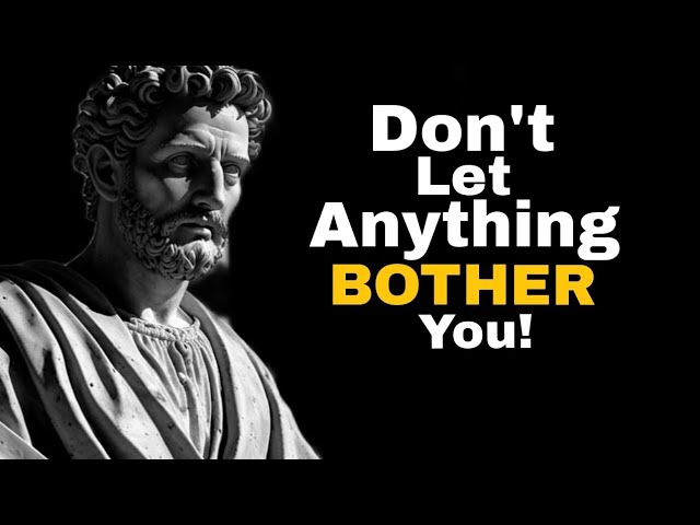 10 Stoic Principles So That NOTHING can BOTHER You | Stoicism