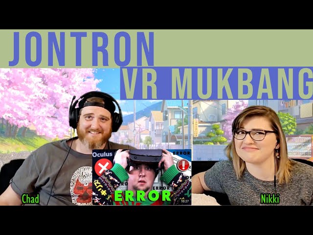 Hat Guy & Nikki React to Virtual Reality Mukbang (Sort Of) - JonTron