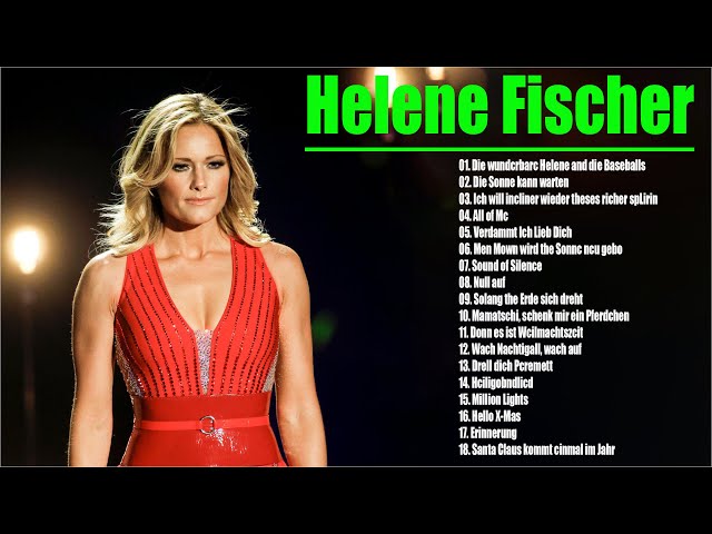 Helene Fischer Greatest Hits Komplettes Album - Best of Helene Fischer Collection