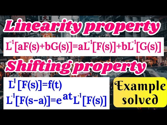 Inverse Laplace Transform | Linearity property | Shifting property | Examples solved | Mathspedia |