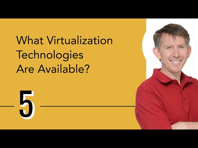 What Virtualization Technologies Are Available?