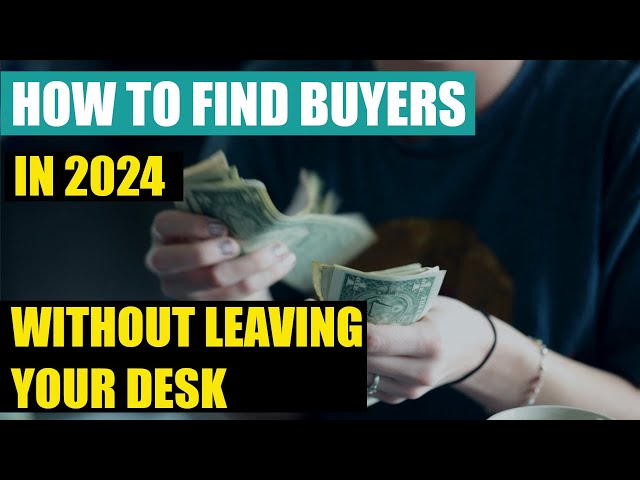 How To Find Buyers For Export in 2024 (Without Leaving Your Desk!)