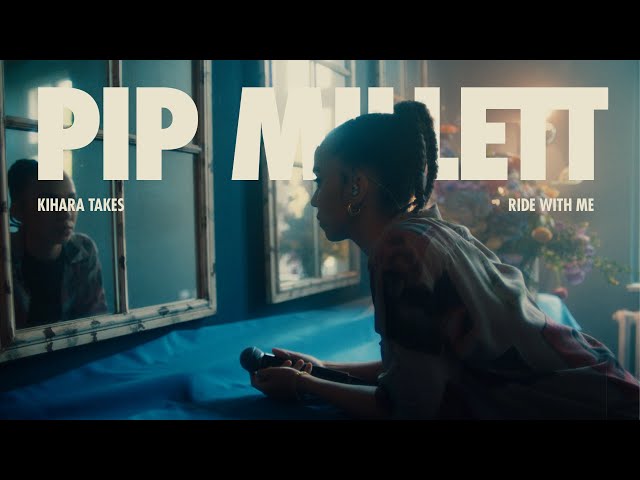 Pip Millett · Ride With Me | A KIHARA Take