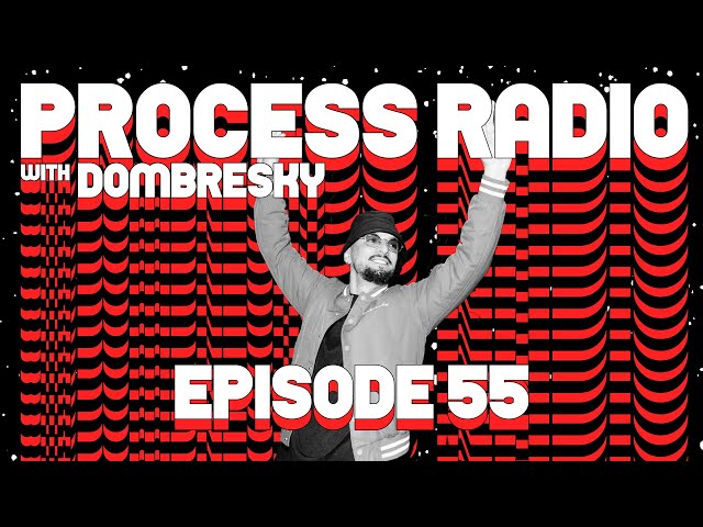 Dombresky Presents - Process Radio #055