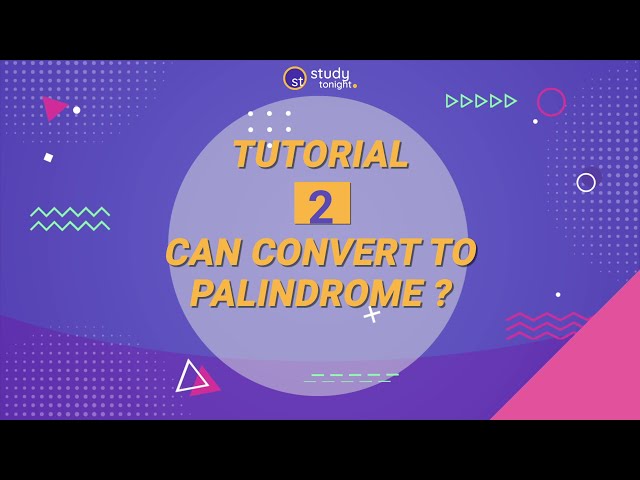 Check if String can be converted to pallindrome? | Tutorial 2
