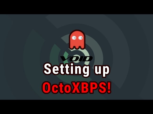 Void Linux: OctoXBPS Installation and Usage Tutorial