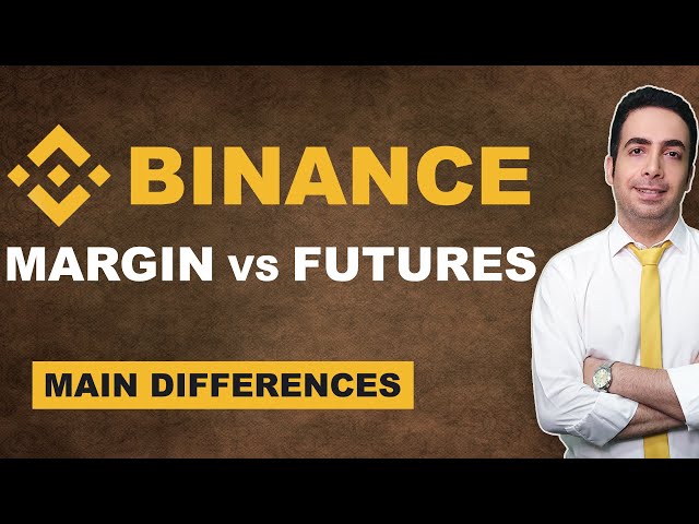 Binance Margin vs Futures (Differences Between Margin Trading And Futures Trading On Binance)