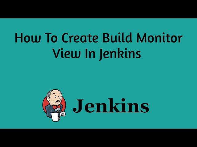 How To Create Build Monitor View In Jenkins