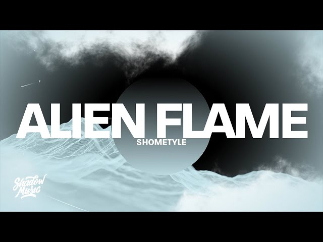 shometyle - ALIEN FLAME