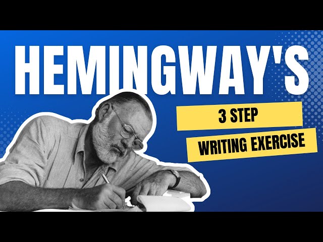 Ernest Hemingway's Favorite Writing Exercise