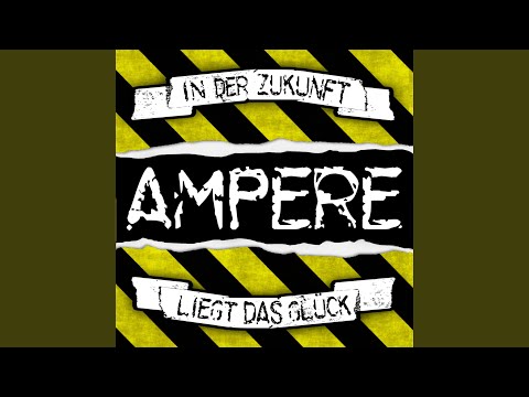 In der Zukunft liegt das Glück (Album) - Ampere