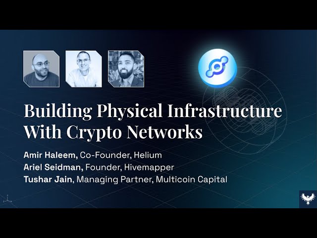 Multicoin Summit | 2021 | Building Physical Infrastructure With Crypto Networks