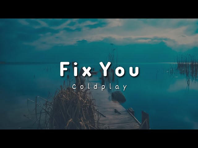 Coldplay - Fix You (Lyrics)