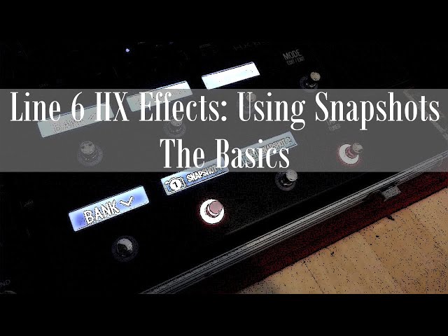 How to use Snapshots with a Line 6 HX Effects / Helix: