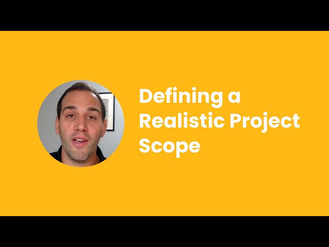 Defining a Realistic Project Scope