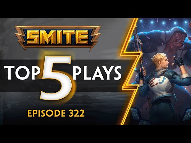 SMITE - Top 5 Plays - Episode 322