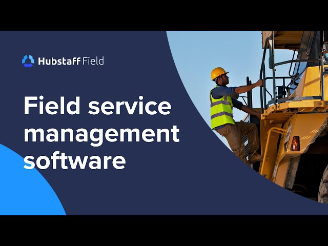 Easier Field Service Management with Hubstaff