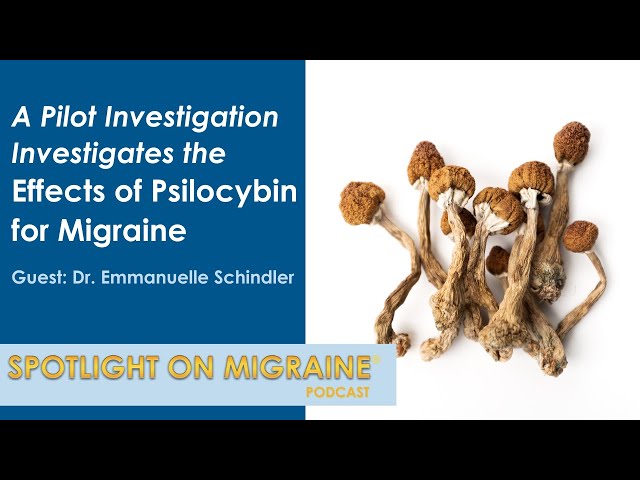 A Pilot Study Investigates the Effects of Psilocybin for Migraine