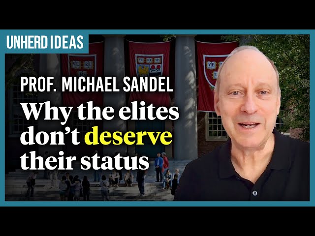 Prof. Michael Sandel: Why the elites don’t deserve their status