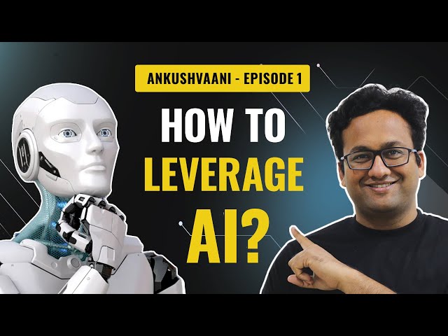 HOW TO LEVERAGE AI? | AnkushVaani - Artificial Intelligence & ChatGPT Demystified | Ankush Singla