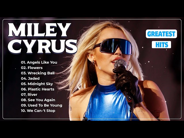 Miley Cyrus Songs Playlist 2024 - Billboard Best Singer Miley Cyrus GREATEST Hits