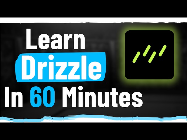 Learn Drizzle In 60 Minutes