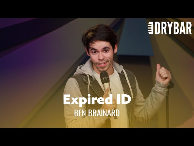 Nothing Causes More Problems Than An Expired ID. Ben Brainard