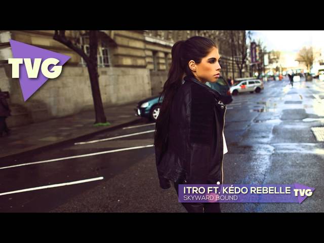 Itro ft. Kédo Rebelle - Skyward Bound