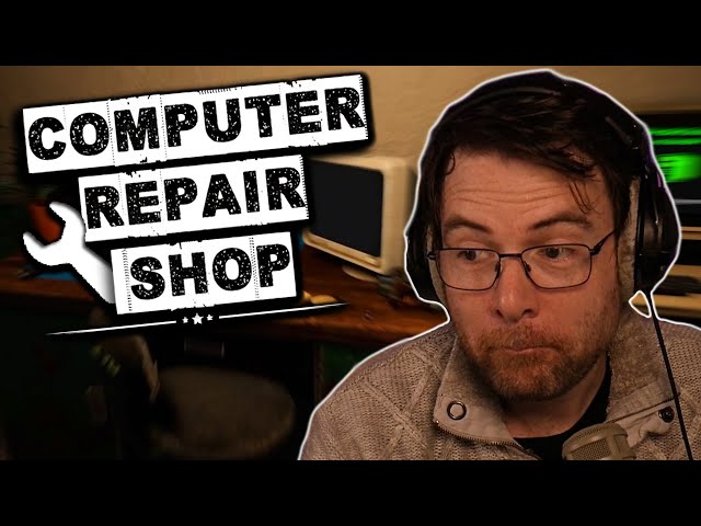 DÉCOUVERTE : Computer Repair Shop - Je répare vos PC ! (Best-of Twitch)