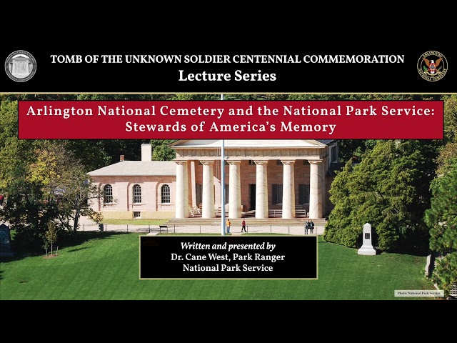ANC and the NPS: Stewards of America's Memory  - #Tomb100 Lecture Series
