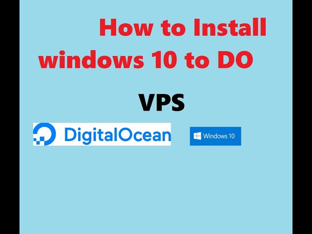 How To Install Windows 10 On DigitalOcean VPS