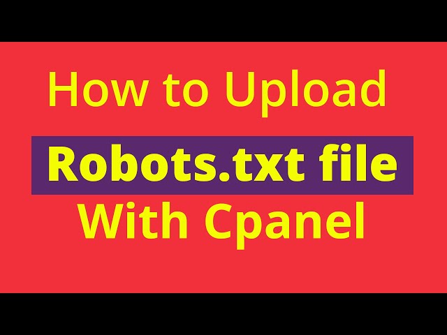 How to Upload Robots.txt file with Cpanel | Importance of Robots.txt file