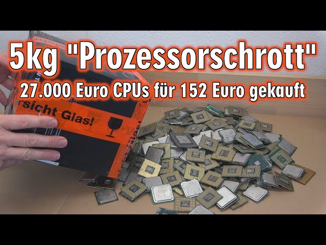 5kg processor scrap 😮️ 27,000 euros CPUs bought for 152 euros