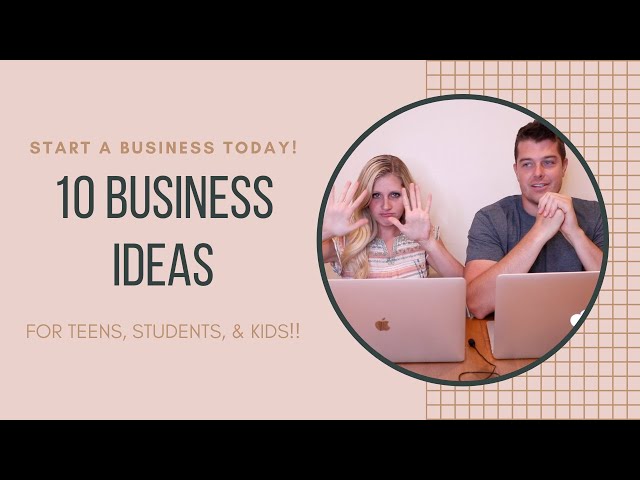 10 Business Ideas for Teens that you can START TODAY!!