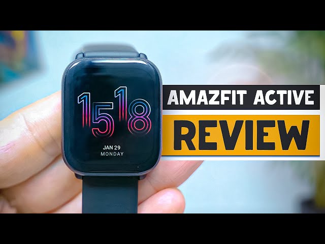 Reviewing the Amazfit Active Smartwatch: A Game-changer or a ... Disappointment?