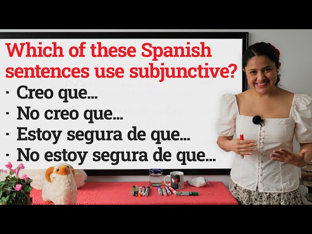 Easy Spanish Grammar: "Creo que...", "Estoy segura de que...", "No creo que..."