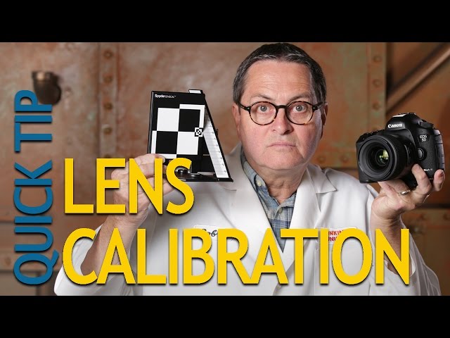 Lens Calibration Quick Tip